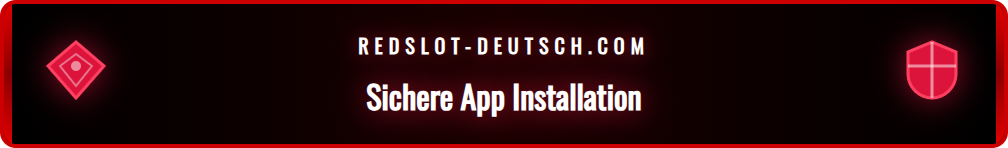 Schritt-für-Schritt-Anleitung zur Installation der Redslot App.