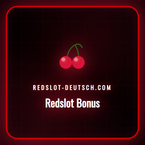 Ein umfassender Leitfaden zum Redslot Bonus für deutsche Spieler.
