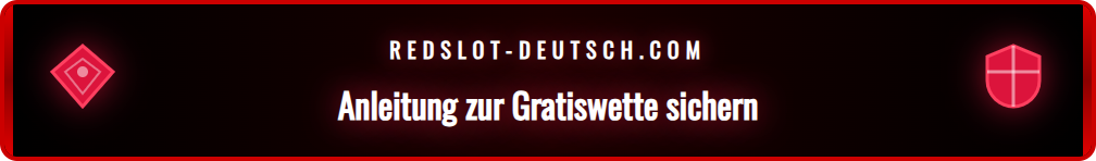 Schritt-für-Schritt-Anleitung zur Aktivierung der Gratiswette bei Redslot.