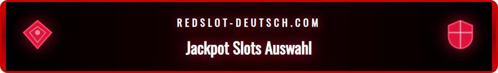 Übersicht der verschiedenen Jackpot-Spielautomaten bei Redslot.