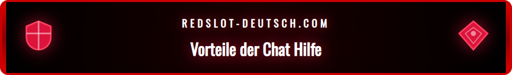 Übersicht der Hauptvorteile der Nutzung des Redslot Chat Supports.