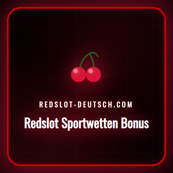 Ein Banner, der den aktuellen Redslot Sportwetten Bonus für 2024 zeigt.